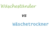 Im Vergleich: Wäscheständer vs Wäschetrockner